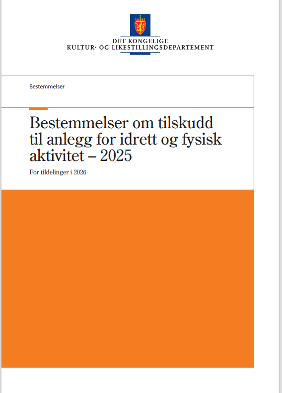 Hefte - Bestemmelser om tilskudd til anlegg for idrett og fysisk aktivivitet2025 Hefte - Bestemmelser om tilskudd til anlegg for idrett og fysisk aktivivitet2025